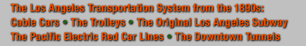 Los Angeles: The Early Days. The Amazing History of the Pacific Electric Red Cars